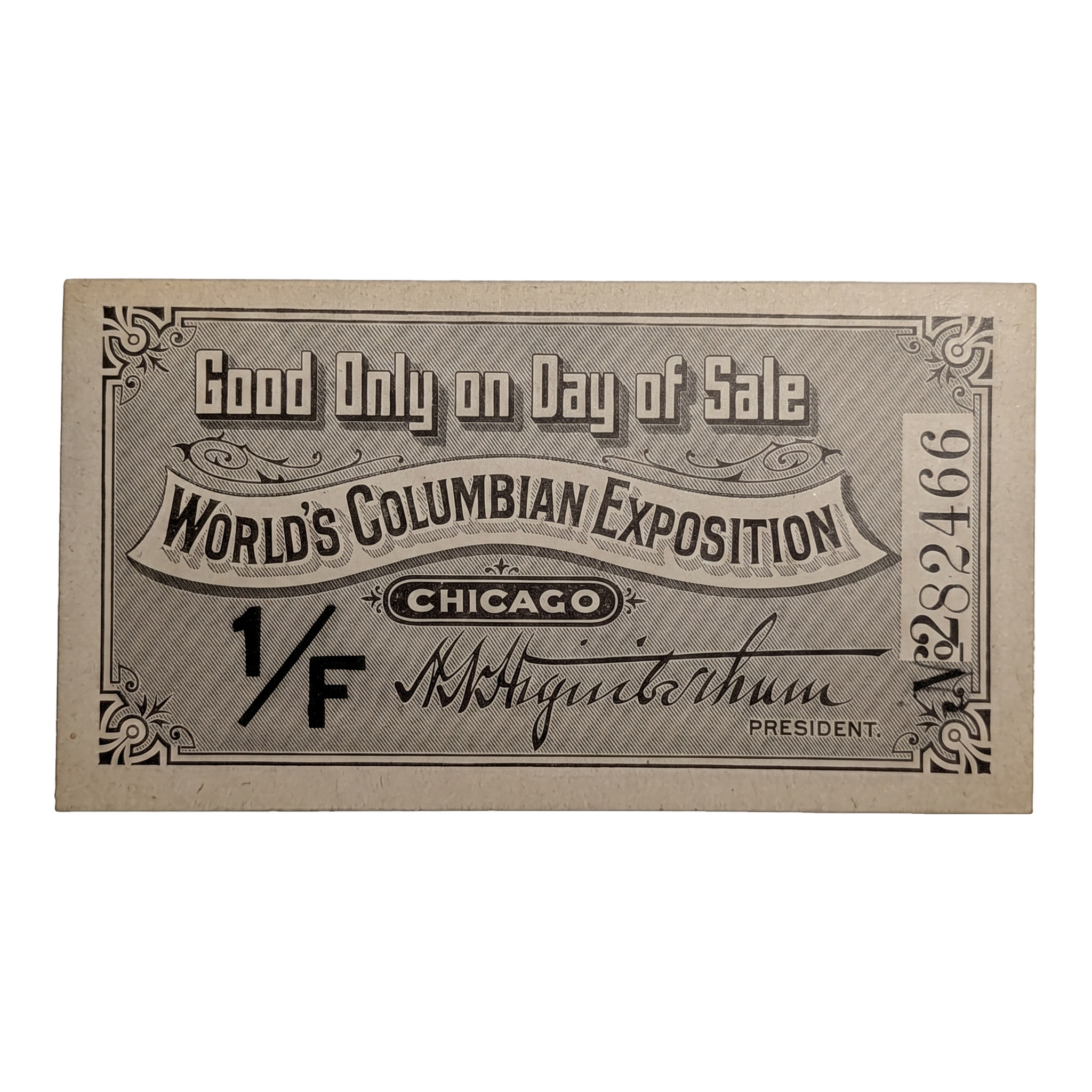 1893 World's Columbian Exposition Day of Sale Admission Ticket 1/F No. 282466, face